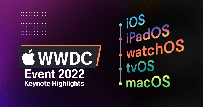 Key takeaways from the Apple WWDC 2022